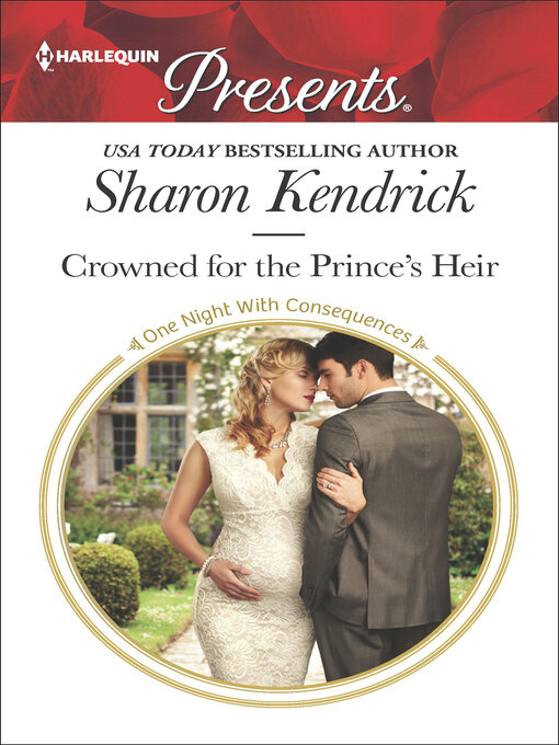 Title details for Crowned for the Prince's Heir by Sharon Kendrick - Available